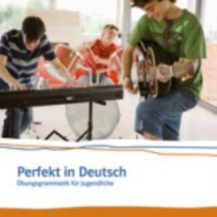 Perfekt in Deutsch: Ubungsgrammatik