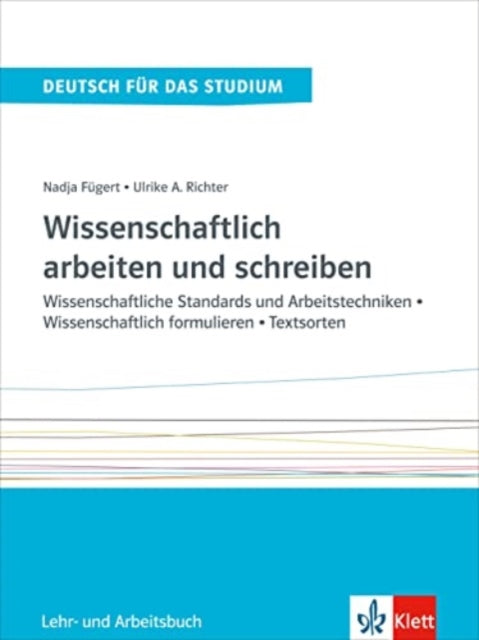 Wissenschaftlich arbeiten und schreiben Wissenschaftliche Standards und Arbeitstechniken  Wissenschaftlich formulieren  Textsorten Lehr und Arbeitsbuch