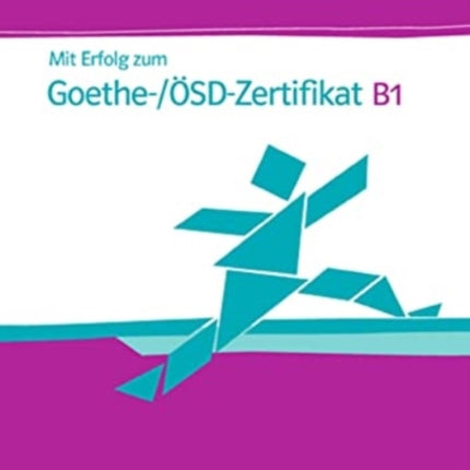 Mit Erfolg zum GoetheOSDZertifikat B1 Testbuch