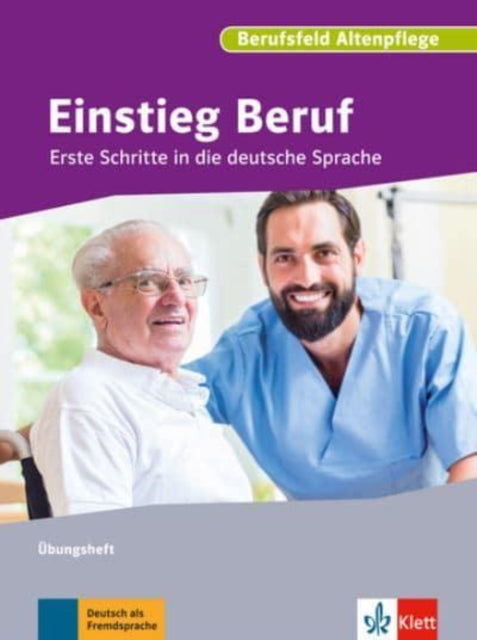 Berufsfeld Altenpflege Erste Schritte in die