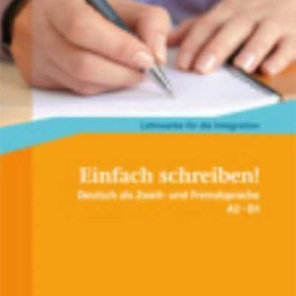 Einfach schreiben!: Ubungsbuch A2 - B1