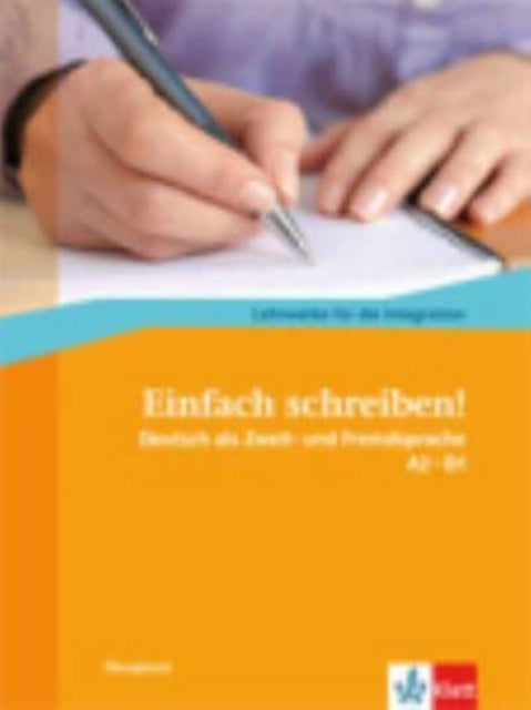 Einfach schreiben!: Ubungsbuch A2 - B1