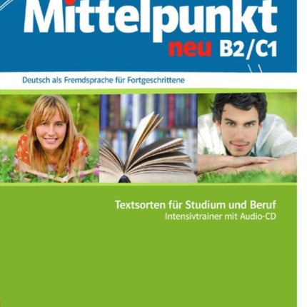 Mittelpunkt Neu Textsorten fur Studium und Beruf B2C1