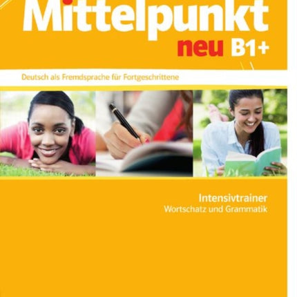 Mittelpunkt Neu Intensivtrainer B1  Wortschatz und Grammatik