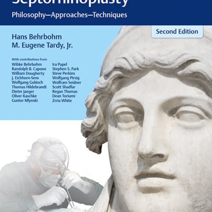 Essentials of Septorhinoplasty: Philosophy, Approaches, Techniques