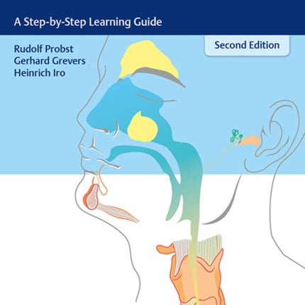 Basic Otorhinolaryngology: A Step-by-Step Learning Guide