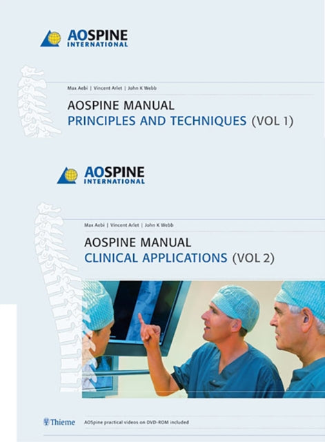 AO Spine Manual, Volume 1: Principles and Techniques Volume 2: Clinical Applications