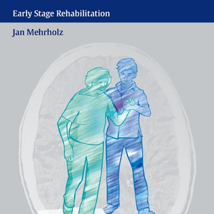 Physical Therapy for the Stroke Patient: Early Stage Rehabilitation