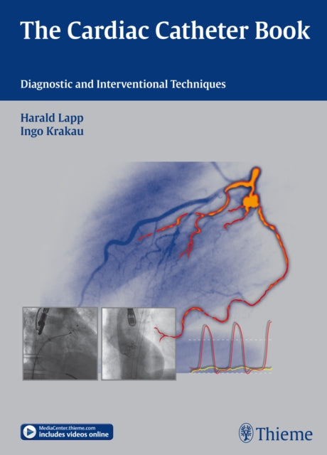 The Cardiac Catheter Book: Diagnostic and Interventional Techniques