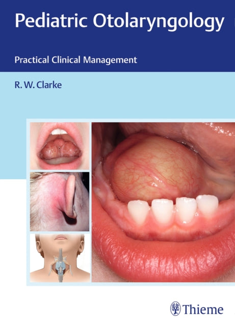 Pediatric Otolaryngology: Practical Clinical Management