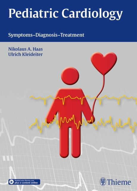 Pediatric Cardiology: Symptoms - Diagnosis - Treatment