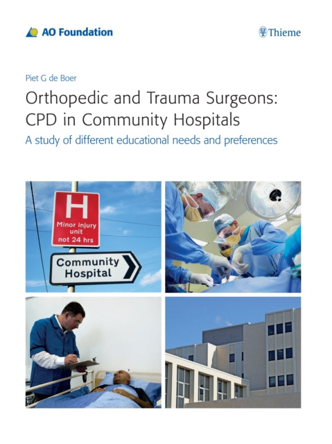 Orthopedic and Trauma Surgeons: CPD in Community Hospitals: A study of different educational needs and preferences