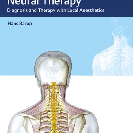 Textbook and Atlas of Neural Therapy: Diagnosis and Therapy with Local Anesthetics