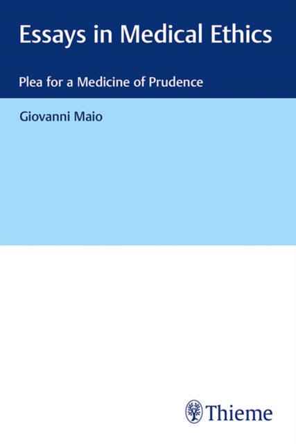 Essays in Medical Ethics: Plea for a Medicine of Prudence