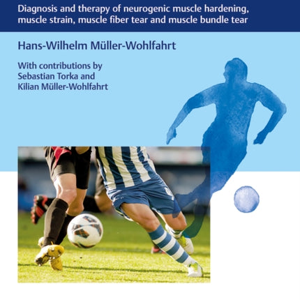 Update: Muscle injuries after 45 years of professional sports care: Diagnosis and Therapy of Neurogenic Muscle Hardening, Muscle Strain, Muscle Fiber Tear and Muscle Bundle Tear