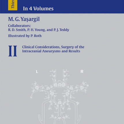 Microneurosurgery, Volume II: Clinical Considerations, Surgery of the Intracranial Aneurysms and Results