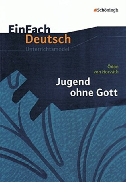 Einfach Deutsch: Jugend ohne Gott unterrichtsmodelle