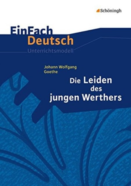 Einfach Deutsch: Die Leiden des jungen Werthers  Unterrichtsmodelle