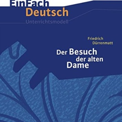 Einfach Deutsch: Einfach Deutsch/Durrenmatt/Der Besuch der alten Dame Unterric