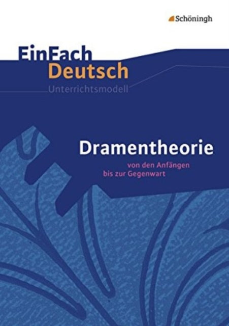 Einfach Deutsch Dramentheorie Von den Anfangen bis zur Gegenwart Unterrichts