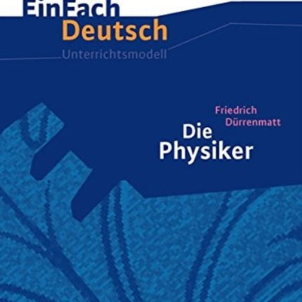 Die Physiker. Einfach Deutsch Unterrichtsmodelle