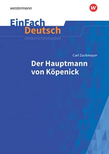 Einfach Deutsch: Der Hauptmann von Kopenick Unterrichtsmodelle