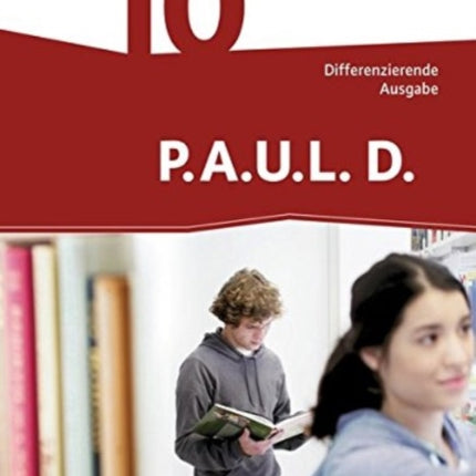 PAUL D Paul 10 Schlerbuch Differenzierende Ausgabe Persnliches Arbeits und Lesebuch Deutsch