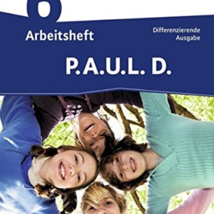 PAUL D Paul 6 Arbeitsheft Realschule Persnliches Arbeits und Lesebuch Deutsch  Mittleres Schulwesen Mit Lsungen