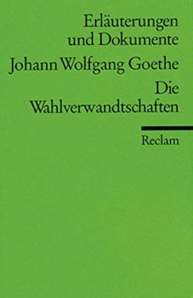 Wahlverwandtschaften  Erluterungen und Dokumente