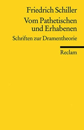 Vom Pathetischen und Erhabenen Schriften zur Dramentheorie