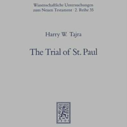 The Trial of St. Paul: A Juridical Exegesis of the Second Half of the Acts of the Apostles