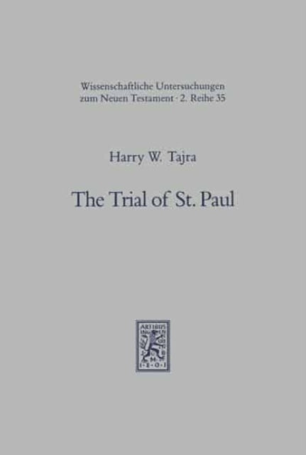 The Trial of St. Paul: A Juridical Exegesis of the Second Half of the Acts of the Apostles