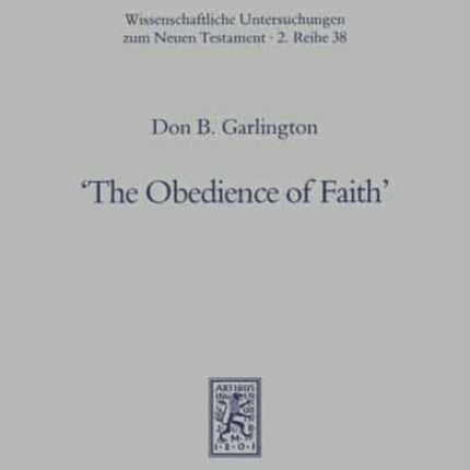 The Obedience of Faith: A Pauline Phrase in Historical Context