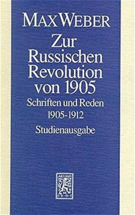 Max Weber-Studienausgabe: Band I/10: Zur Russischen Revolution von 1905