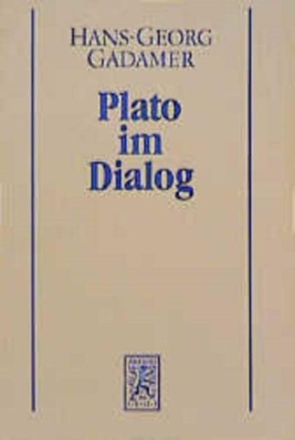 Gesammelte Werke: Band 7: Griechische Philosophie III: Plato im Dialog