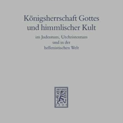 Königsherrschaft Gottes und himmlischer Kult im Judentum, Urchristentum und in der hellenistischen Welt