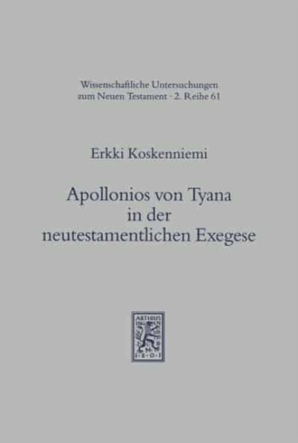 Apollonios von Tyana in der neutestamentlichen Exegese: Forschungsbericht und Weiterführung der Diskussion