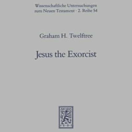 Jesus the Exorcist: A Contribution to the Study of the Historical Jesus