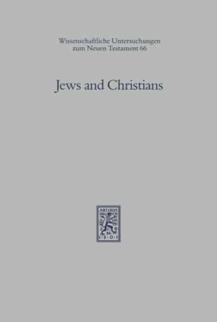 Jews and Christians: The Parting of the Ways A.D. 70 to 135