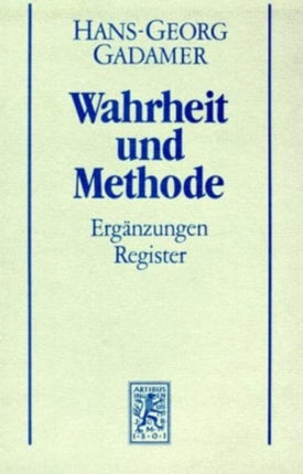 Gesammelte Werke: Band 2: Hermeneutik II:  Wahrheit und Methode: Ergänzungen, Register