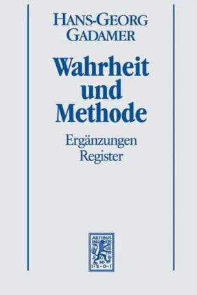 Gesammelte Werke: Band 2: Hermeneutik II:  Wahrheit und Methode: Ergänzungen, Register