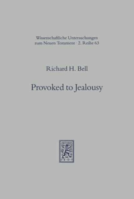 Provoked to Jealousy: The Origin and Purpose of the Jealousy Motif in Romans 9-11