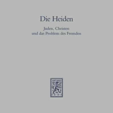 Die Heiden: Juden, Christen und das Problem des Fremden