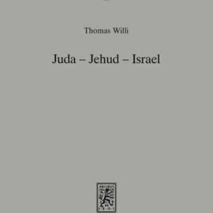 Juda - Jehud - Israel: Studien zum Selbstverständnis des Judentums in persischer Zeit