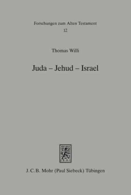 Juda - Jehud - Israel: Studien zum Selbstverständnis des Judentums in persischer Zeit