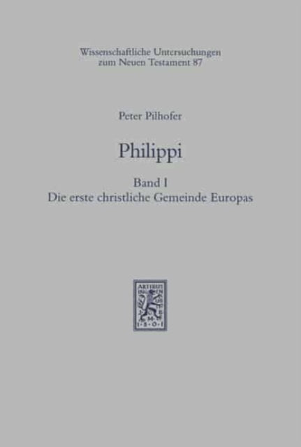 Philippi: Band 1: Die erste christliche Gemeinde Europas