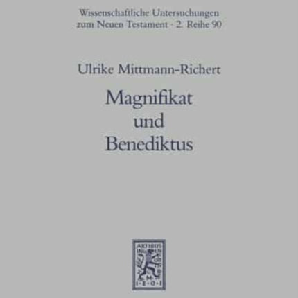 Magnifikat und Benediktus: Die frühen Zeugnisse der judenchristlichen Tradition von der Geburt des Messias