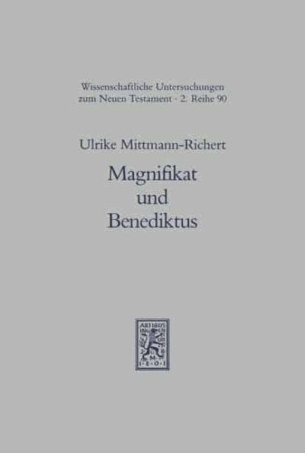 Magnifikat und Benediktus: Die frühen Zeugnisse der judenchristlichen Tradition von der Geburt des Messias