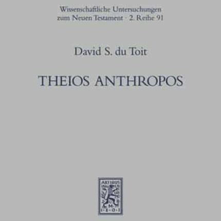 Theios Anthropos: Zur Verwendung von 'Theios Anthropos' und sinnverwandten Ausdrücken in der Literatur der Kaiserzeit