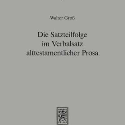 Die Satzteilfolge im Verbalsatz alttestamentlicher Prosa: Untersucht an den Büchern Dtn, Ri und 2Kön